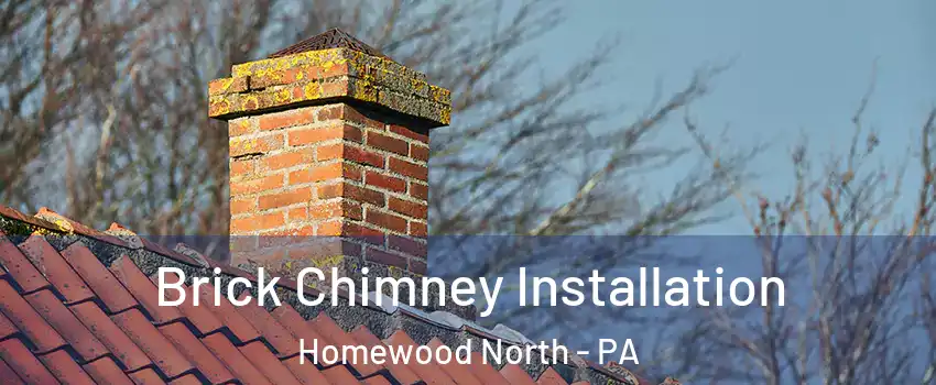 Brick Chimney Installation Homewood North - PA