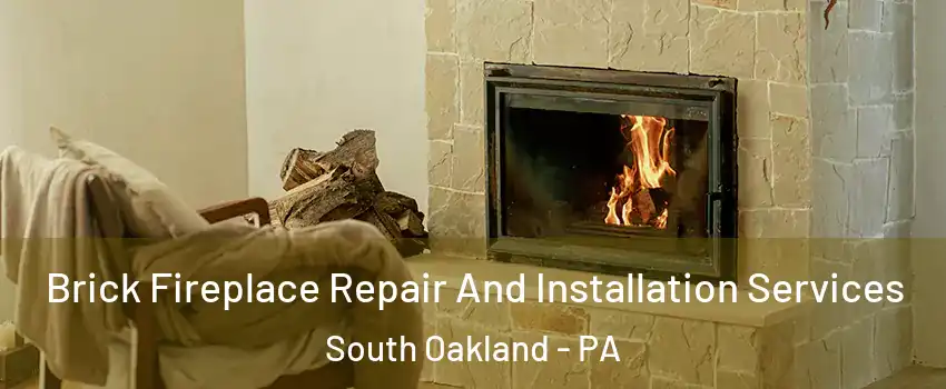 Brick Fireplace Repair And Installation Services South Oakland - PA