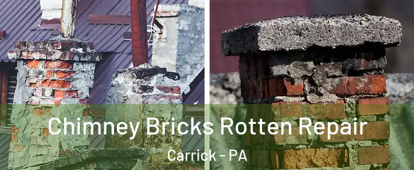 Chimney Bricks Rotten Repair Carrick - PA