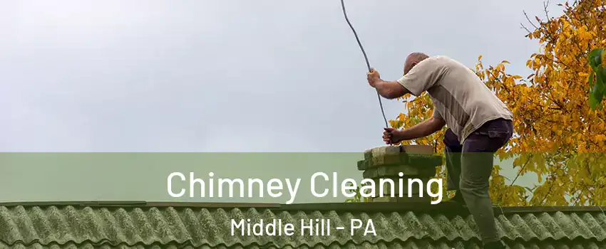 Chimney Cleaning Middle Hill - PA