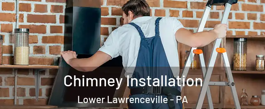 Chimney Installation Lower Lawrenceville - PA