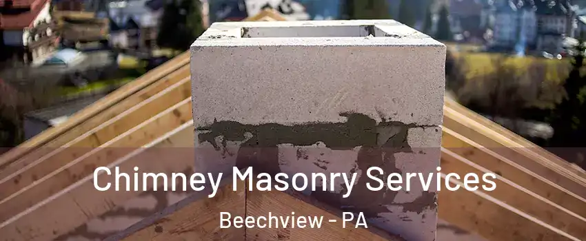 Chimney Masonry Services Beechview - PA