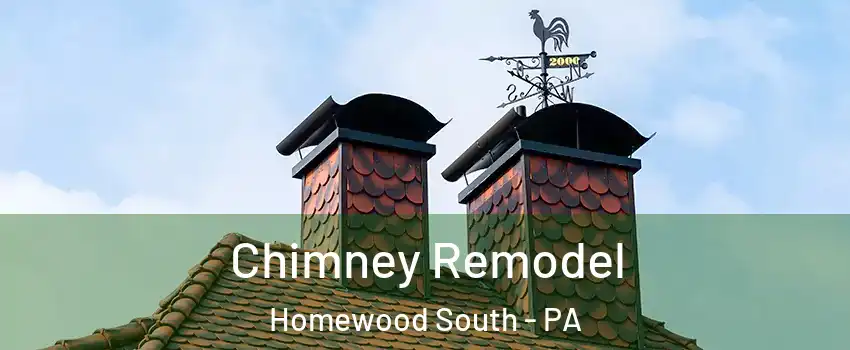 Chimney Remodel Homewood South - PA