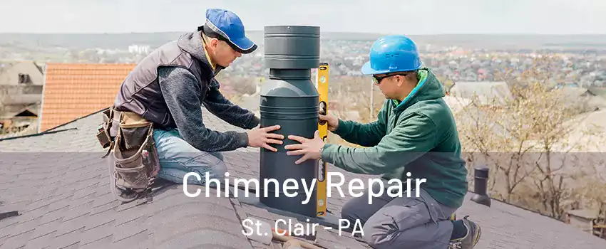 Chimney Repair St. Clair - PA