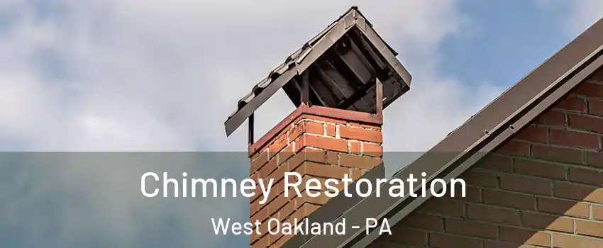 Chimney Restoration West Oakland - PA