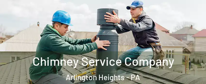 Chimney Service Company Arlington Heights - PA