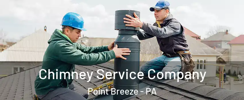 Chimney Service Company Point Breeze - PA