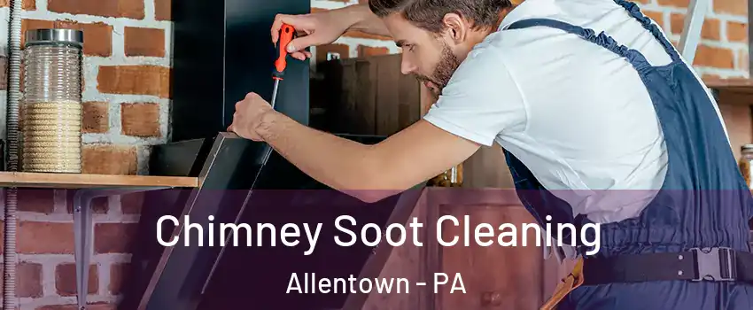 Chimney Soot Cleaning Allentown - PA