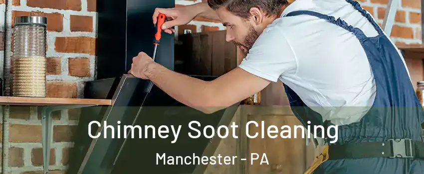 Chimney Soot Cleaning Manchester - PA