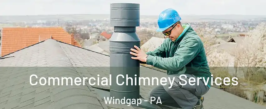 Commercial Chimney Services Windgap - PA