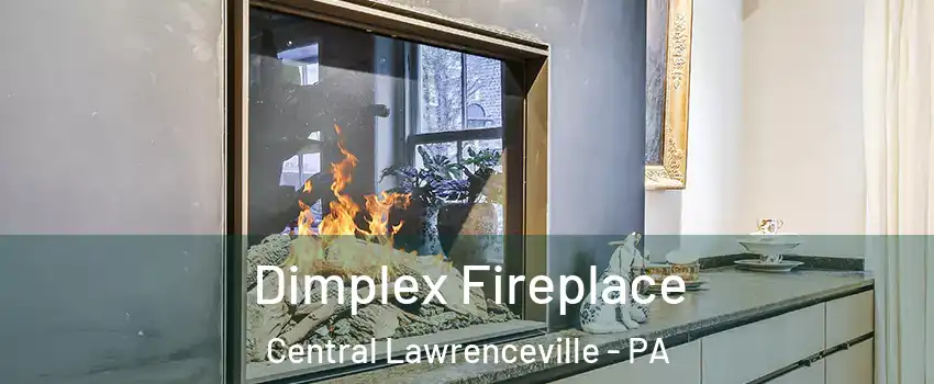 Dimplex Fireplace Central Lawrenceville - PA