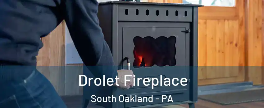 Drolet Fireplace South Oakland - PA