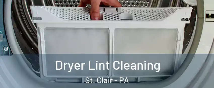 Dryer Lint Cleaning St. Clair - PA