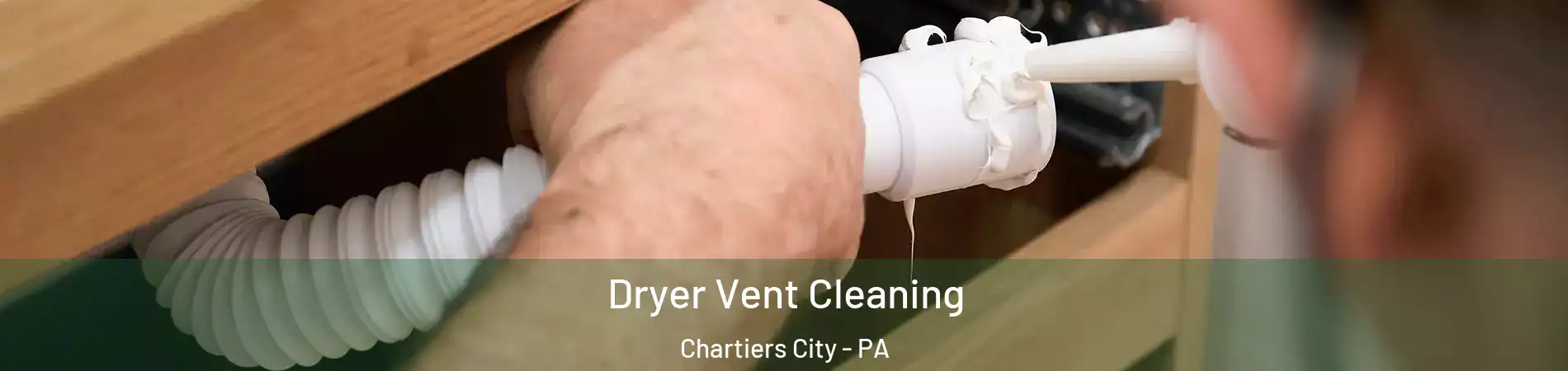 Dryer Vent Cleaning Chartiers City - PA