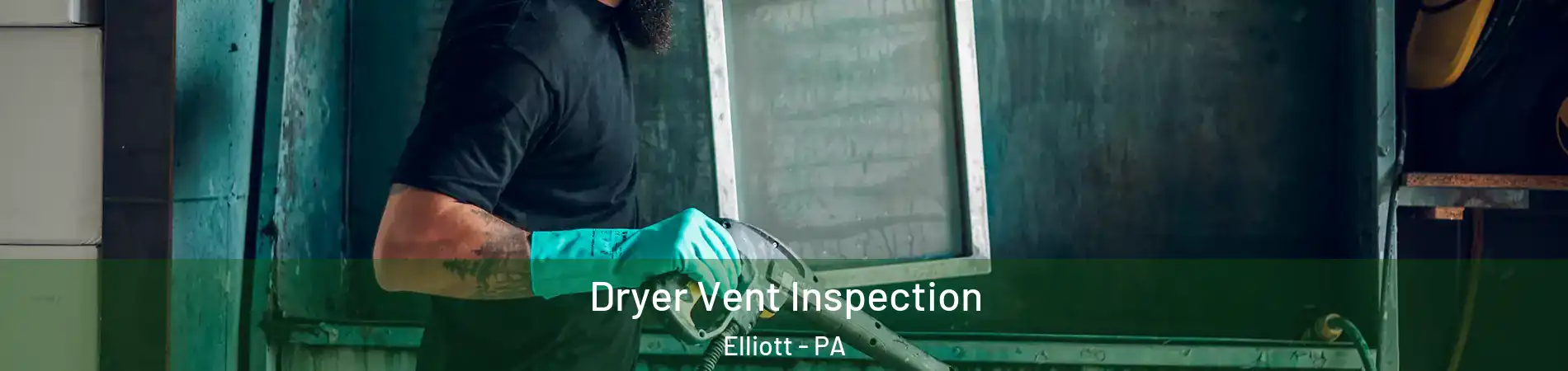 Dryer Vent Inspection Elliott - PA