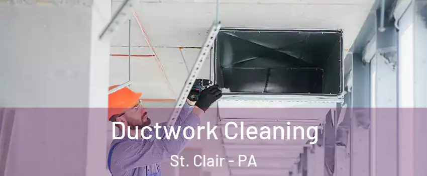 Ductwork Cleaning St. Clair - PA