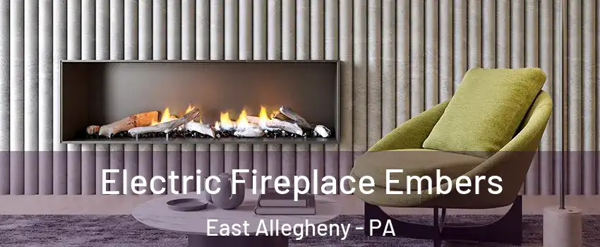 Electric Fireplace Embers East Allegheny - PA