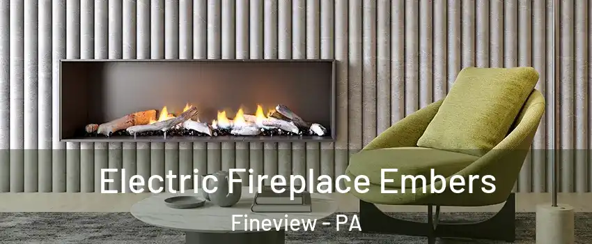 Electric Fireplace Embers Fineview - PA