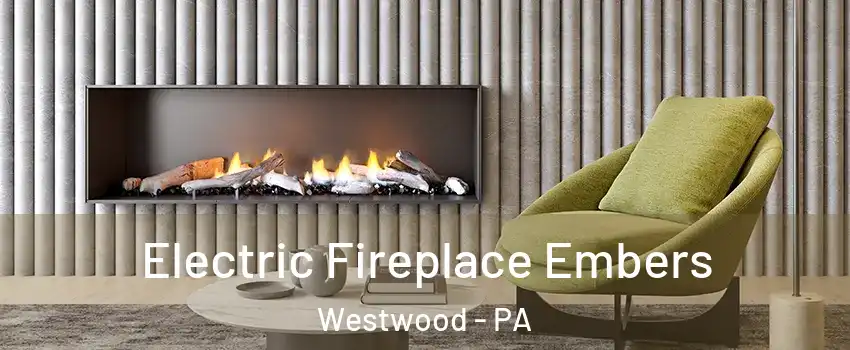 Electric Fireplace Embers Westwood - PA