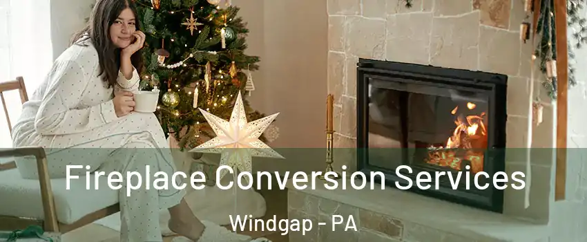 Fireplace Conversion Services Windgap - PA