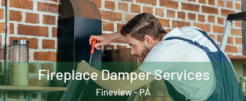 Fireplace Damper Services Fineview - PA