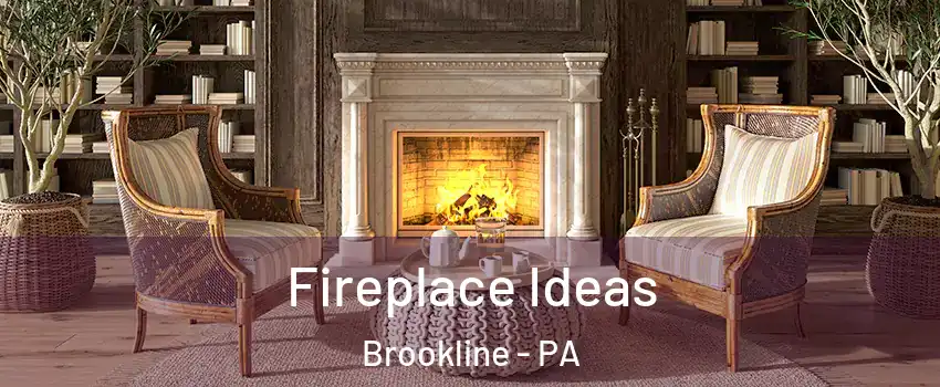 Fireplace Ideas Brookline - PA