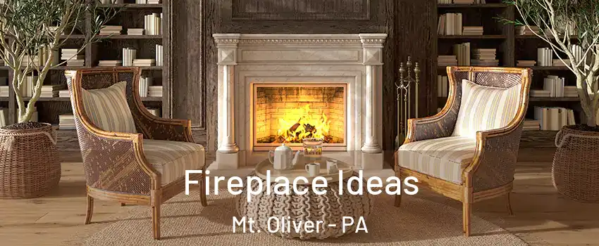 Fireplace Ideas Mt. Oliver - PA