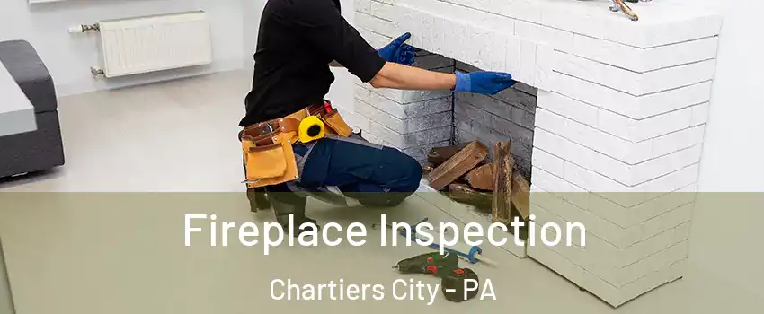 Fireplace Inspection Chartiers City - PA