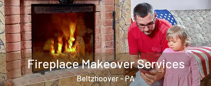 Fireplace Makeover Services Beltzhoover - PA