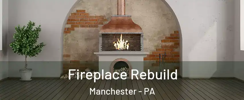 Fireplace Rebuild Manchester - PA