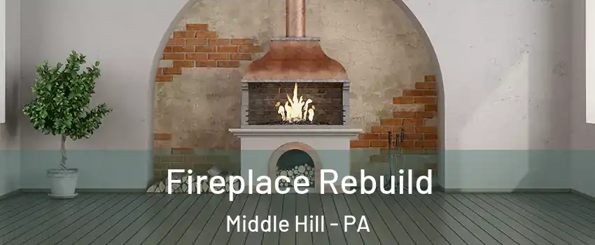 Fireplace Rebuild Middle Hill - PA