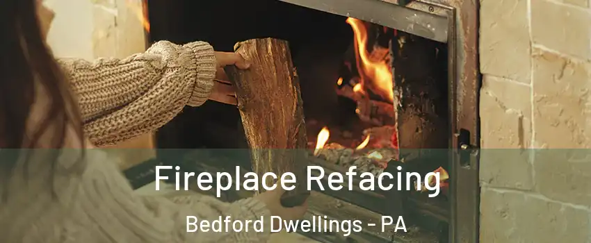 Fireplace Refacing Bedford Dwellings - PA