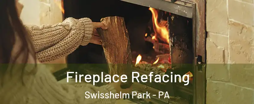 Fireplace Refacing Swisshelm Park - PA