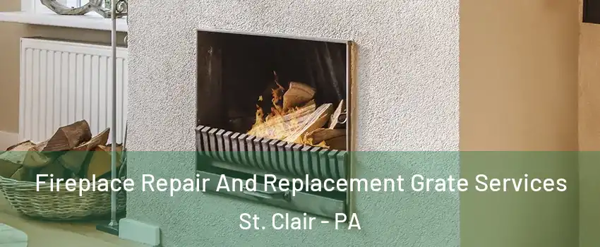 Fireplace Repair And Replacement Grate Services St. Clair - PA