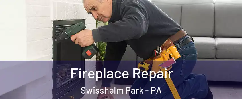 Fireplace Repair Swisshelm Park - PA