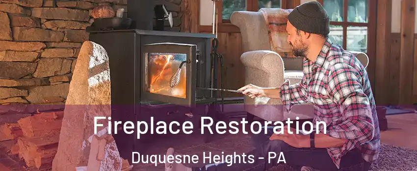 Fireplace Restoration Duquesne Heights - PA