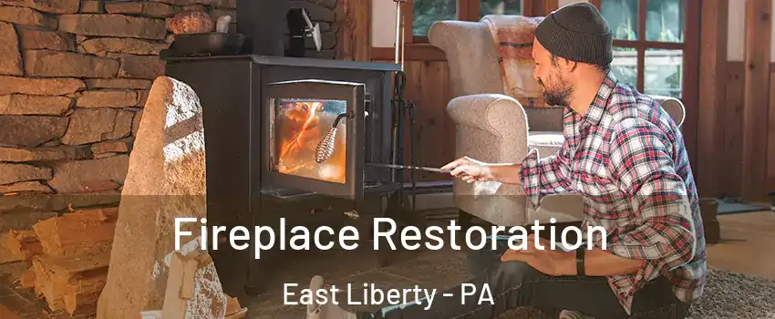 Fireplace Restoration East Liberty - PA