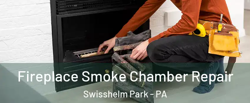 Fireplace Smoke Chamber Repair Swisshelm Park - PA