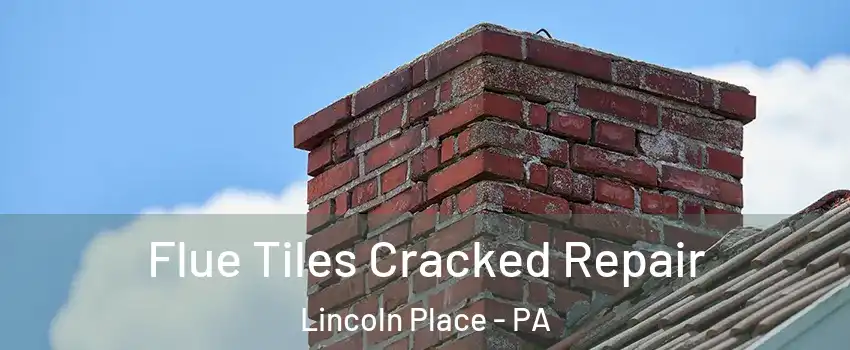 Flue Tiles Cracked Repair Lincoln Place - PA