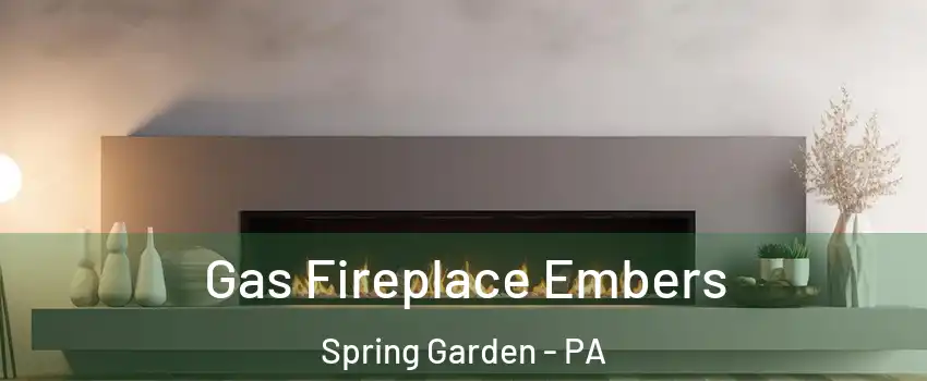 Gas Fireplace Embers Spring Garden - PA