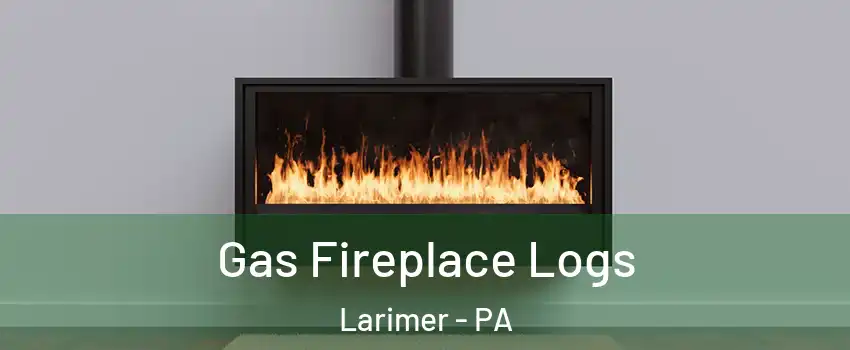 Gas Fireplace Logs Larimer - PA