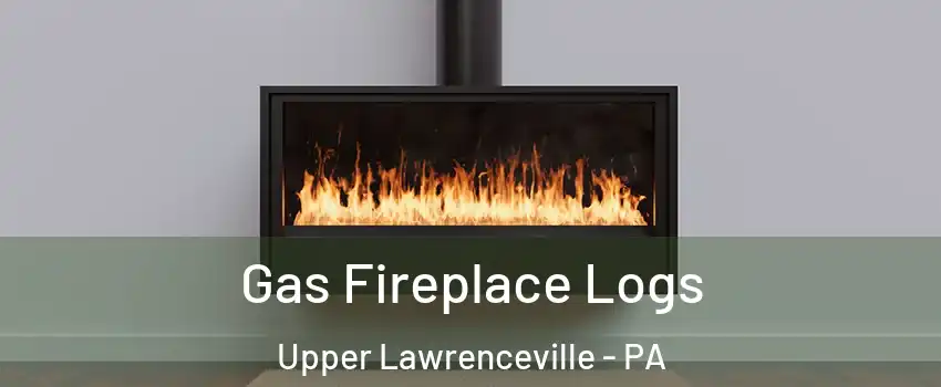 Gas Fireplace Logs Upper Lawrenceville - PA