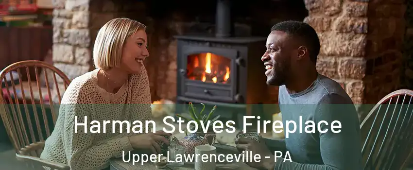 Harman Stoves Fireplace Upper Lawrenceville - PA