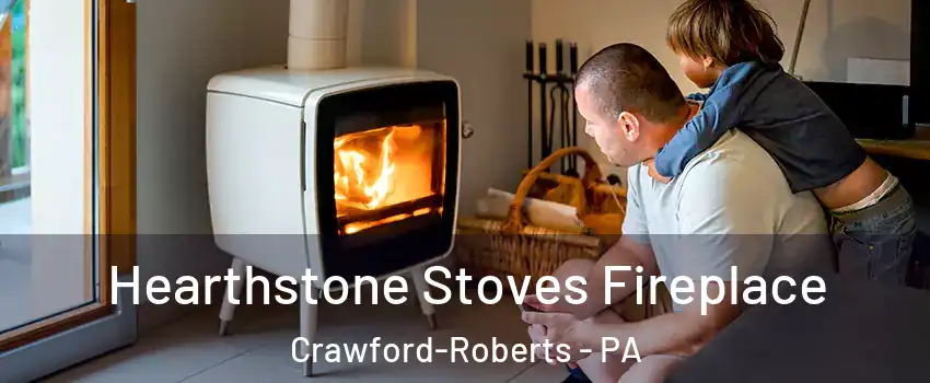 Hearthstone Stoves Fireplace Crawford-Roberts - PA