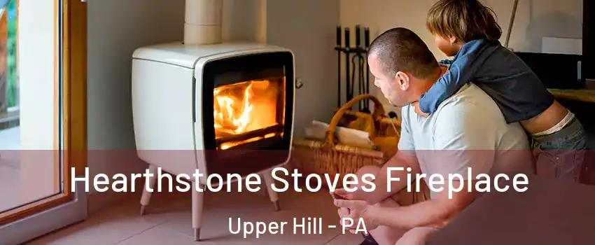 Hearthstone Stoves Fireplace Upper Hill - PA