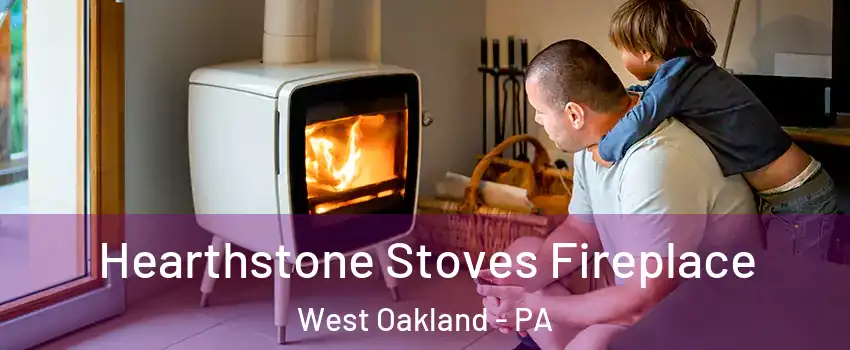 Hearthstone Stoves Fireplace West Oakland - PA