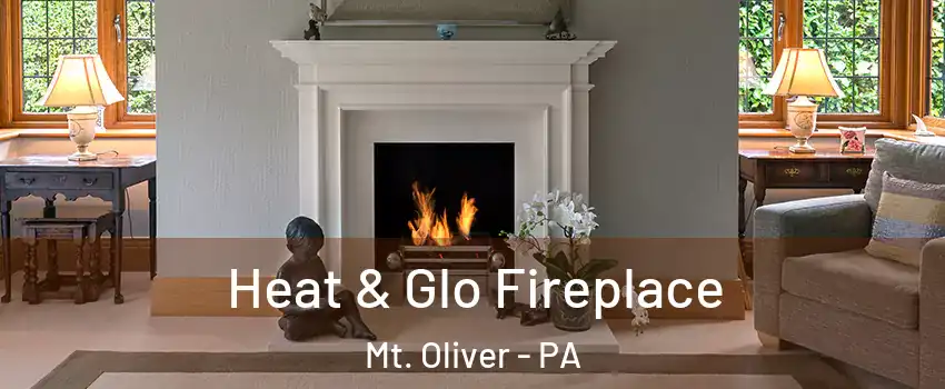 Heat & Glo Fireplace Mt. Oliver - PA