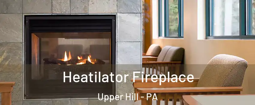 Heatilator Fireplace Upper Hill - PA