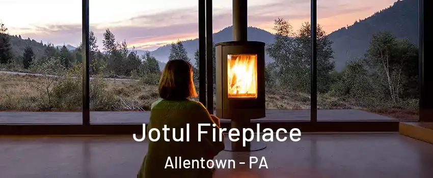 Jotul Fireplace Allentown - PA