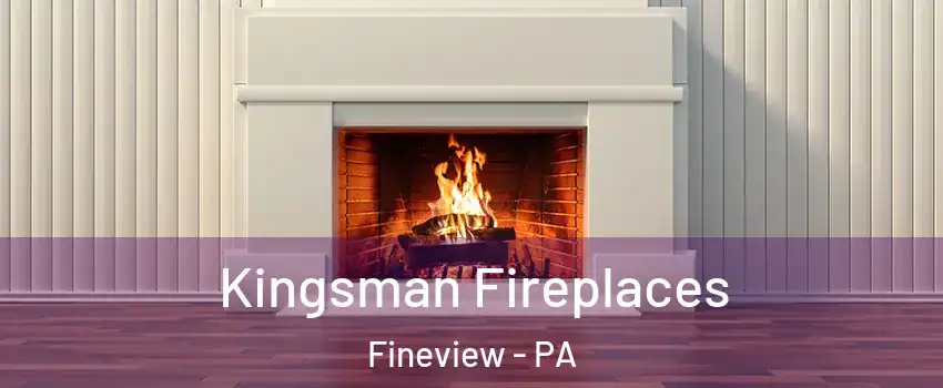 Kingsman Fireplaces Fineview - PA